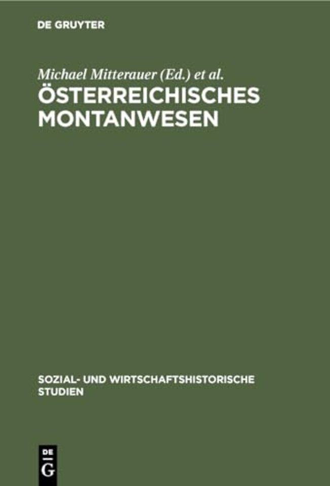 Österreichisches Montanwesen – Produktion, Verteilung, Sozialformen