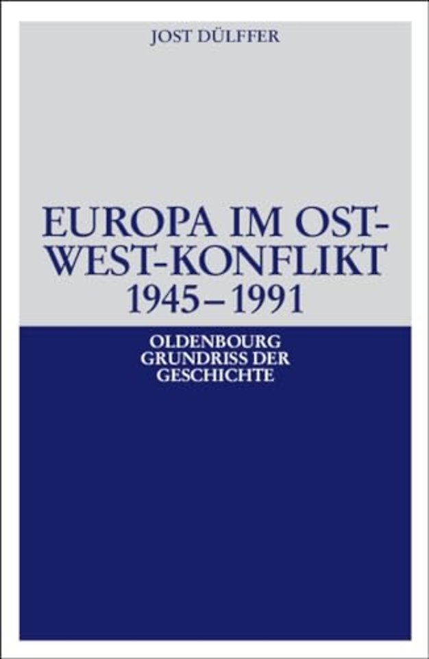 Europa im Ost–West–Konflikt 1945–1991