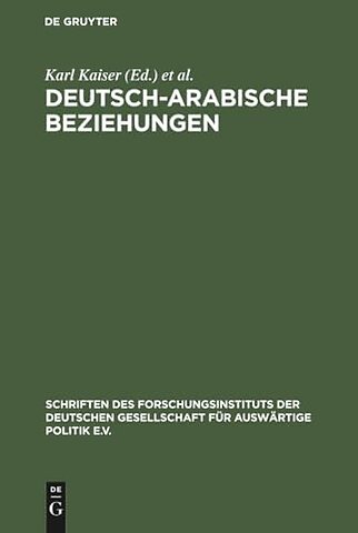 Deutsch–arabische Beziehungen – Bestimmungsfaktoren und Probleme einer Neuorientierung