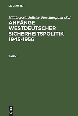 Anfänge Westdeutscher Sicherheitspolitik – 1945–1956