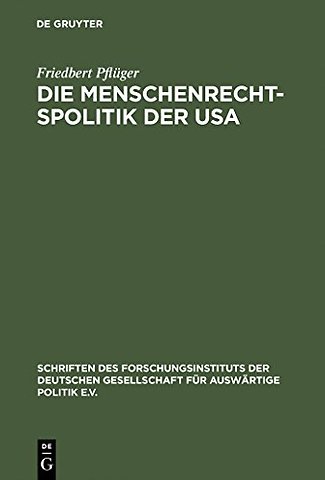 Die Menschenrechtspolitik der USA – Amerikanische Auβenpolitik zwischen Idealismus und Realismus 1972–1982