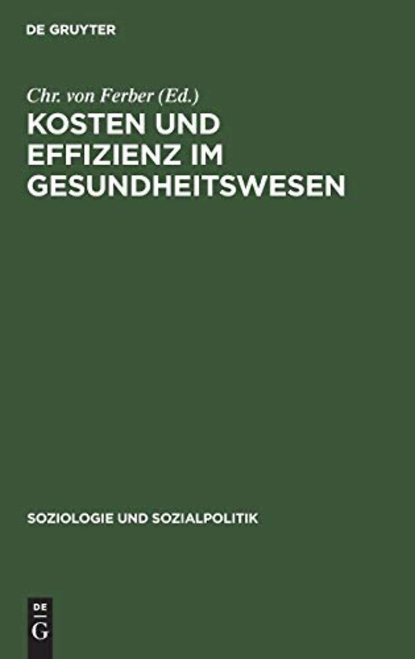 Kosten und Effizienz im Gesundheitswesen – Gedenkschrift für Ulrich Geiβler