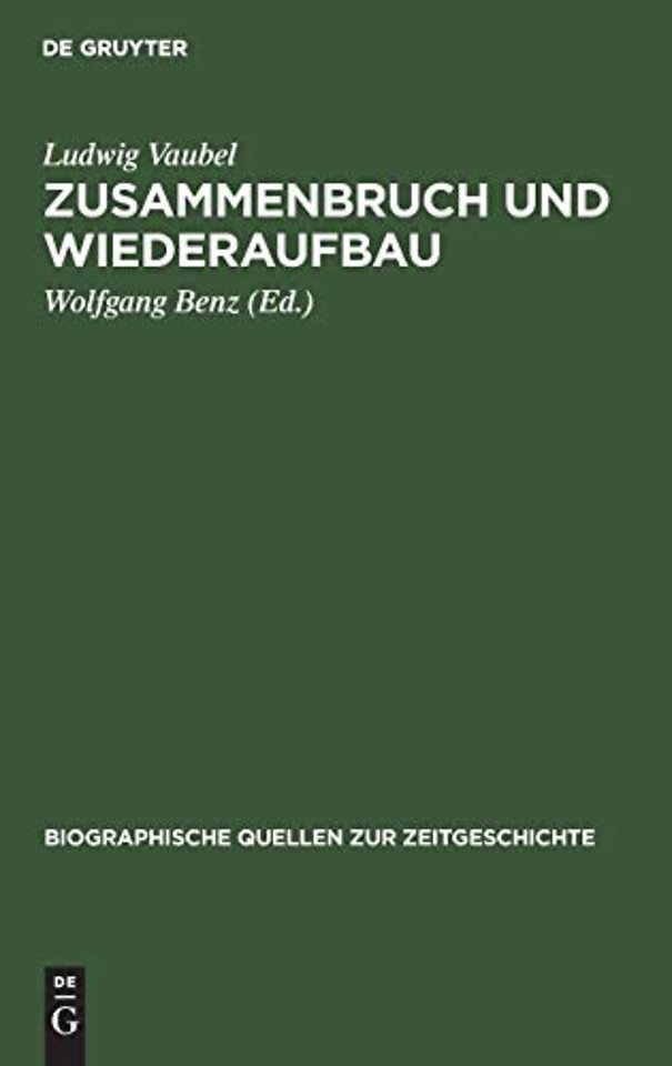 Zusammenbruch und Wiederaufbau – Ein Tagebuch aus der Wirtschaft 1945–1949