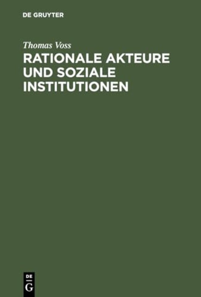 Rationale Akteure und soziale Institutionen – Beitrag zu einer endogenen Theorie des sozialen Tauschs
