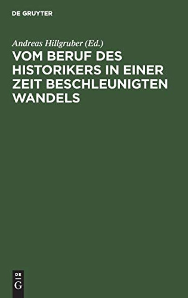 Vom Beruf des Historikers in einer Zeit beschleu – Akademische Gedenkfeier für Theodor Schieder am 8. Februar 1985 in der Universität zu Köln