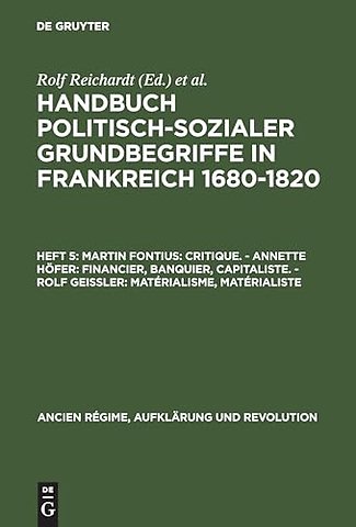 Martin Fontius: Critique. – Annette Höfer: Financier, Banquier, Capitaliste. – Rolf Geiβler: Matérialisme, Matérialiste