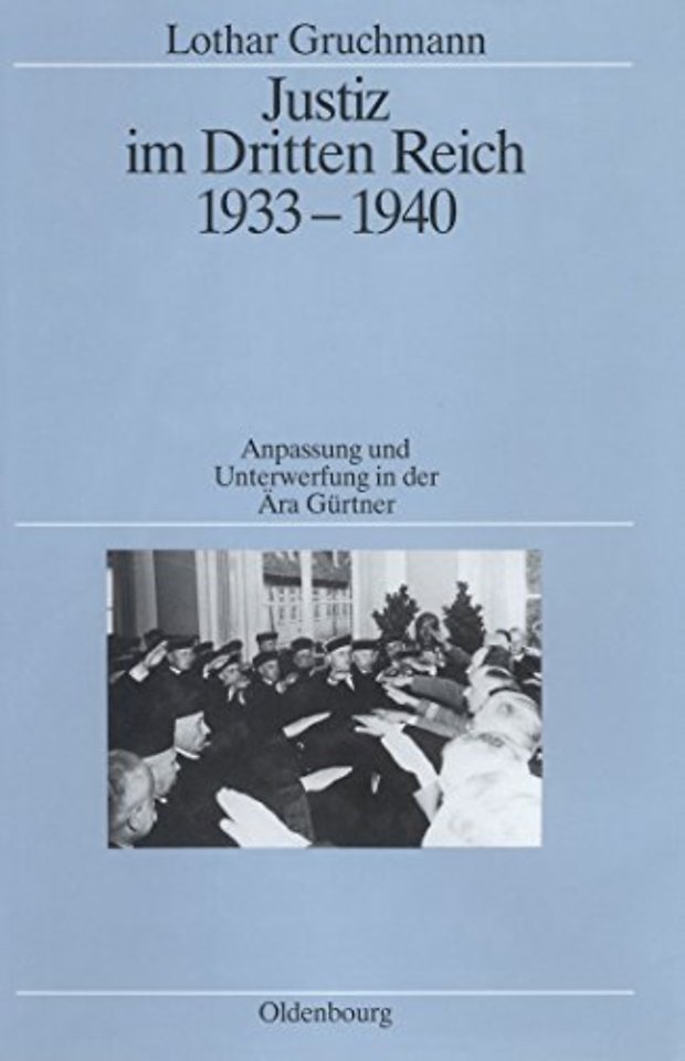 Justiz im Dritten Reich 1933–1940 – Anpassung und Unterwerfung in der Ära Gürtner