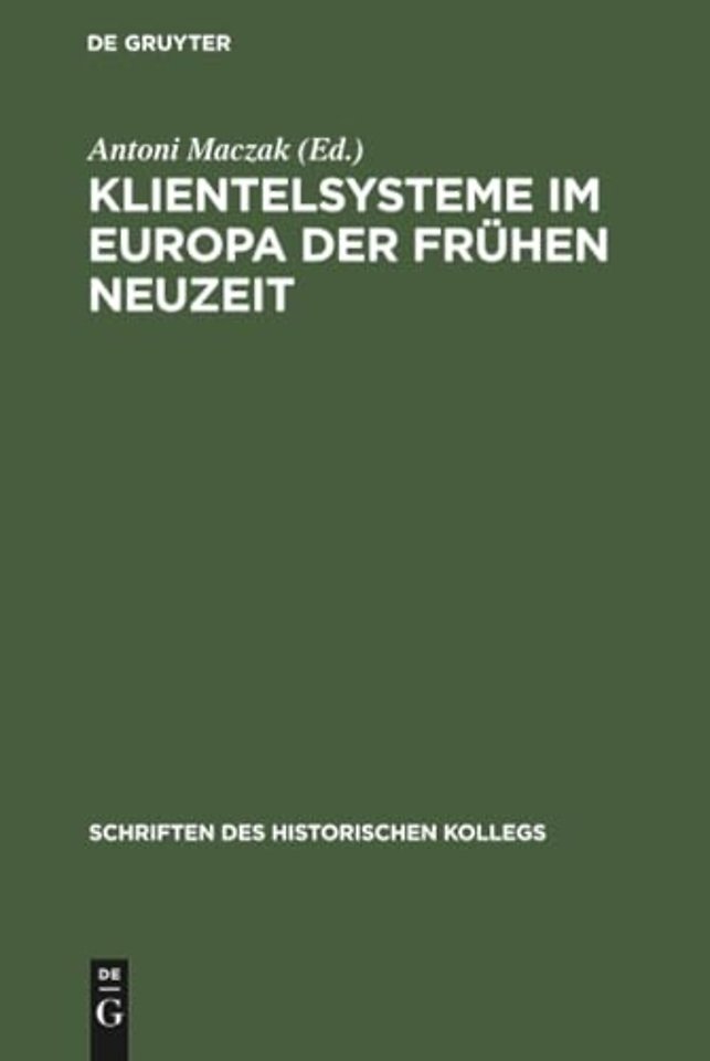 Klientelsysteme Im Europa Der Fruhen Neuzeit