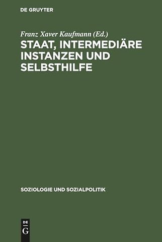 Staat, intermediäre Instanzen und Selbsthilfe – Bedingungsanalysen sozialpolitiher Intervention