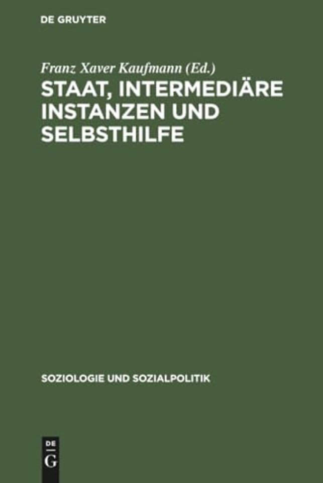 Staat, intermediäre Instanzen und Selbsthilfe – Bedingungsanalysen sozialpolitiher Intervention