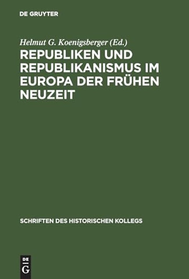 Republiken Und Republikanismus Im Europa Der Fruhen Neuzeit