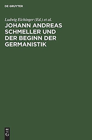 Johann Andreas Schmeller Und Der Beginn Der Germanistik
