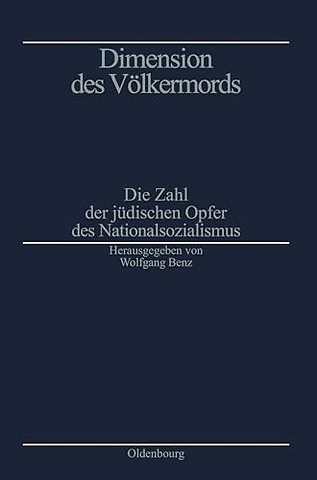 Dimension des Völkermords – Die Zahl der jüdischen Opfer des Nationalsozialismus