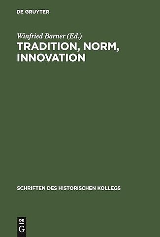 Tradition, Norm, Innovation – Soziales und literarisches Traditionsverhalten in der Frühzeit der deutschen Aufklärung