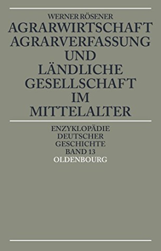 Agrarwirtschaft, Agrarverfassung Und Landliche Gesellschaft Im Mittelalter