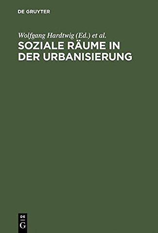 Soziale Räume in der Urbanisierung – Studien zur Geschichte Münchens im Vergleich 1850–1933