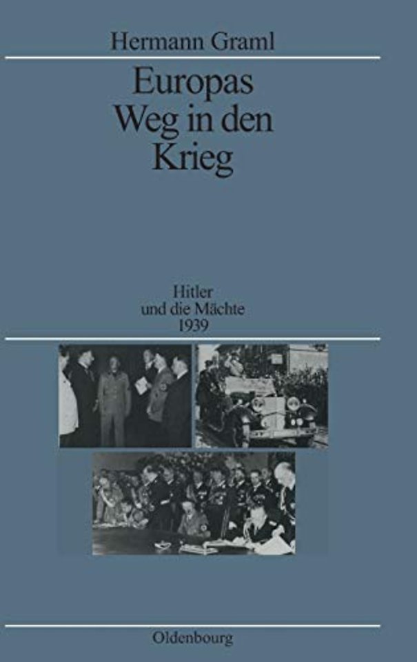Europas Weg in den Krieg – Hitler und die Mächte 1939