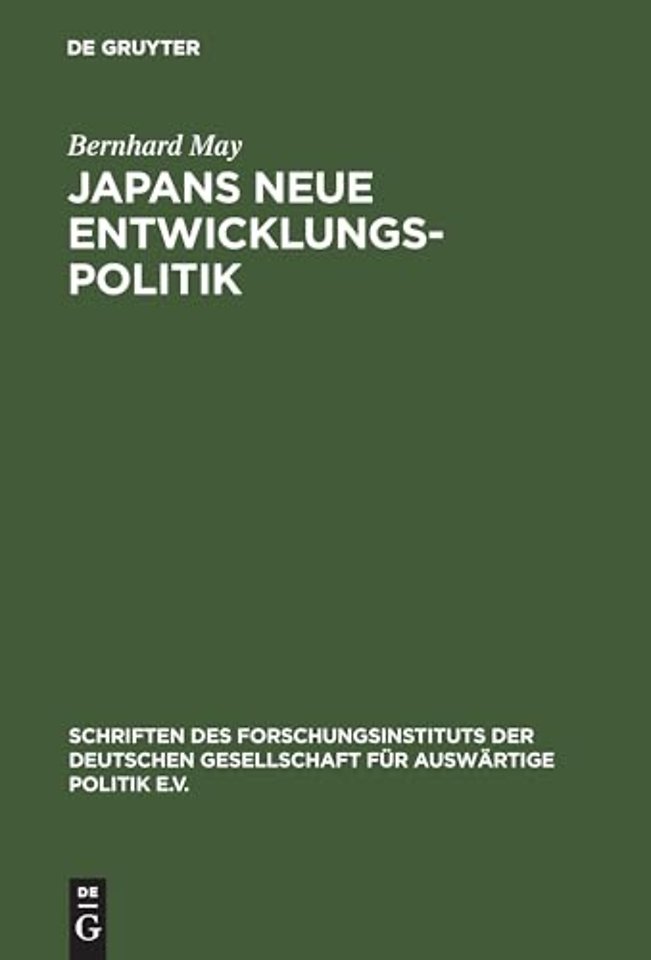 Japans neue Entwicklungspolitik – Entwicklungshilfe und japanische Auβenpolitik