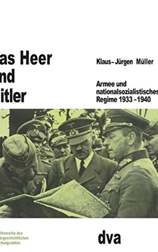 Das Heer und Hitler – Armee und nationalsozialistisches Regime 1933–1940
