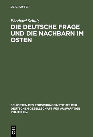 Die Deutsche Frage und die Nachbarn im Osten – Beiträge zu einer Politik der Verständigung