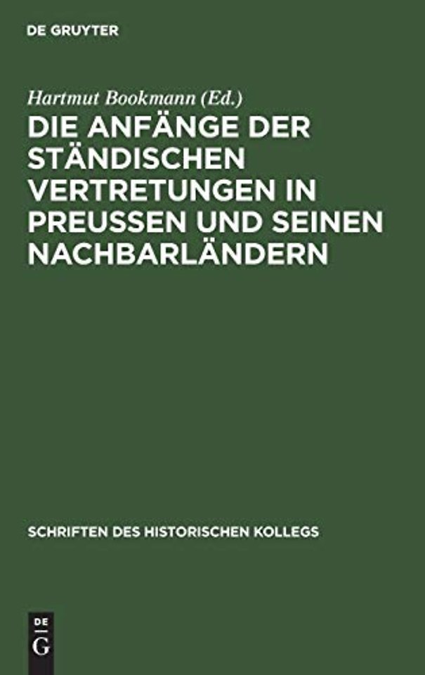 Die Anfänge der ständischen Vertretungen in Preuβen und seinen Nachbarländern