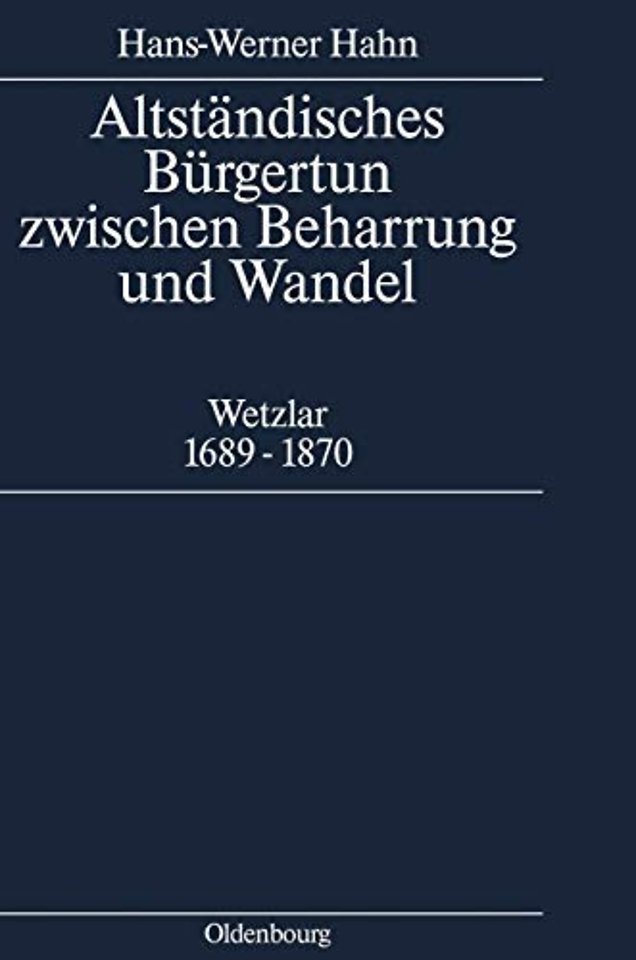 Altständisches Bürgertum zwischen Beharrung und – Wetzlar 1689–1870