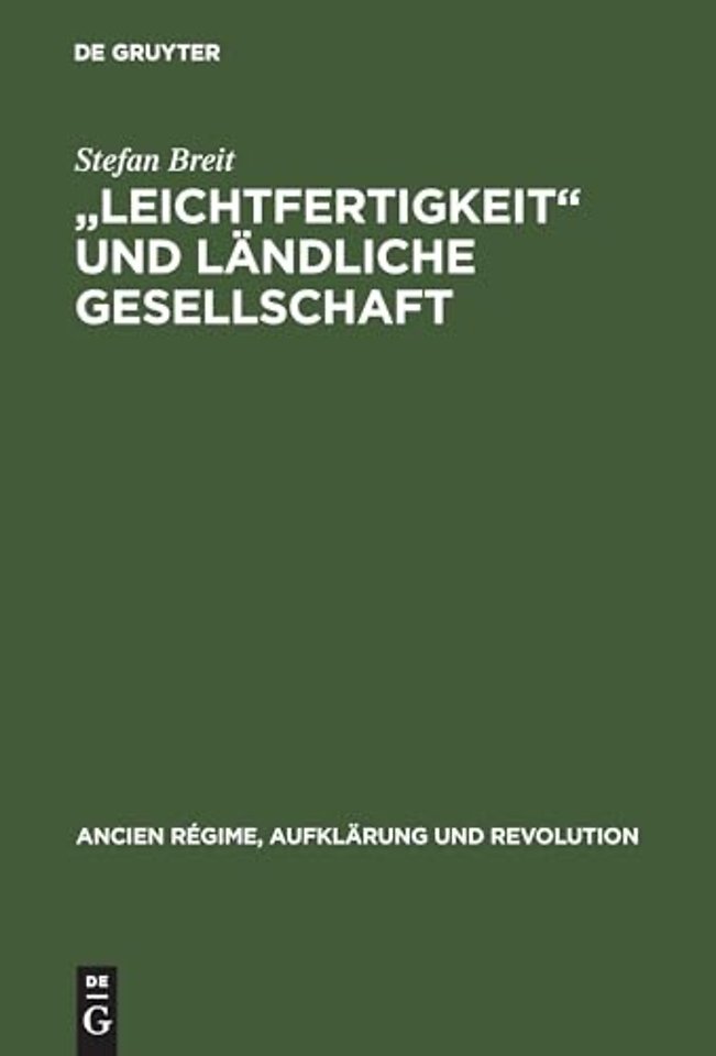 "Leichtfertigkeit" und ländliche Gesellschaft – Voreheliche Sexualität in der frühen Neuzeit