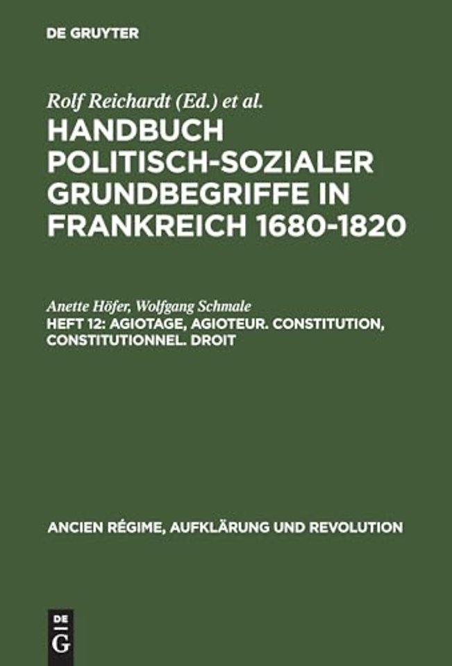 Handbuch politisch-sozialer Grundbegriffe in Frankreich 1680-1820, Heft 12, Agiotage, agioteur. Constitution, constitutionnel. Droit