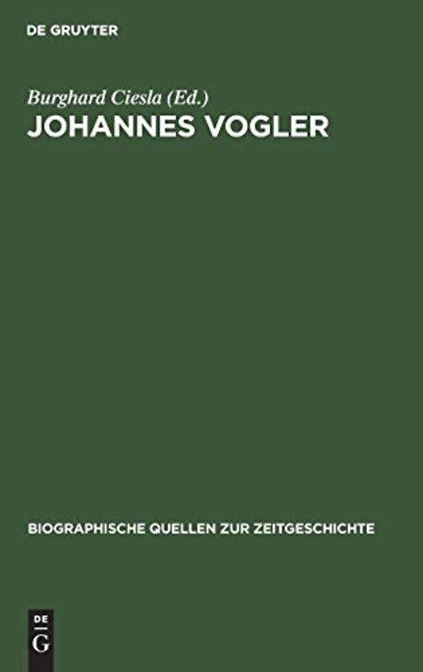 Johannes Vogler – Von der Rüstungsfirma zum volkseigenen Betrieb. Aufzeichnungen eines Unternehmers der Sowjetischen Besatzungszone Deuts