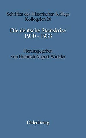 Die deutsche Staatskrise 1930 – 1933 – Handlungsspielräume und Alternativen