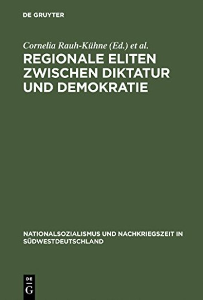 Regionale Eliten zwischen Diktatur und Demokrati – Baden und Württemberg 1930–1952