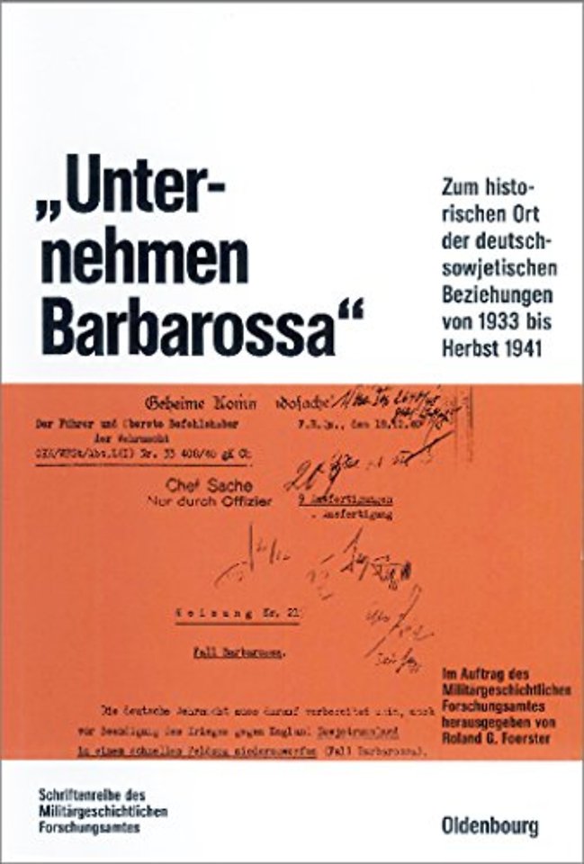 "Unternehmen Barbarossa" – Zum historischen Ort der deutsch–sowjetischen Beziehungen von 1933 bis Herbst 1941