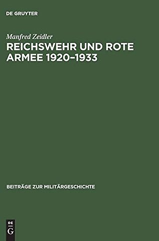 Reichswehr und Rote Armee 1920–1933 – Wege und Stationen einer ungewöhnlichen Zusammenarbeit