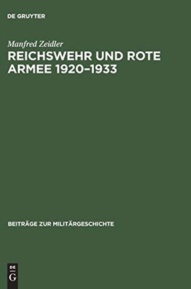 Reichswehr und Rote Armee 1920–1933 – Wege und Stationen einer ungewöhnlichen Zusammenarbeit