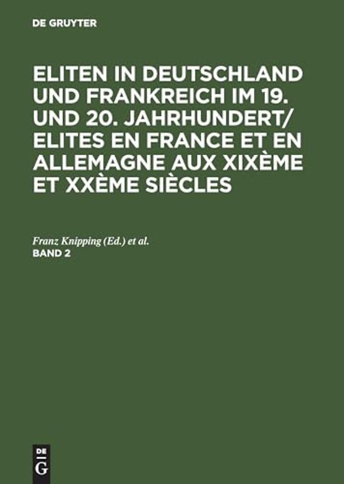 Eliten in Deutschland und Frankreich im 19. und 20. Jahrhundert/Elites en France et en Allemagne aux XIXème et XXème siècles. Band 2