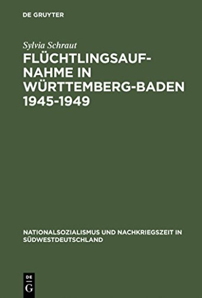 Flüchtlingsaufnahme in Württemberg–Baden 1945–19 – Amerikanische Besatzungsziele und demokratischer Wiederaufbau im Konflikt