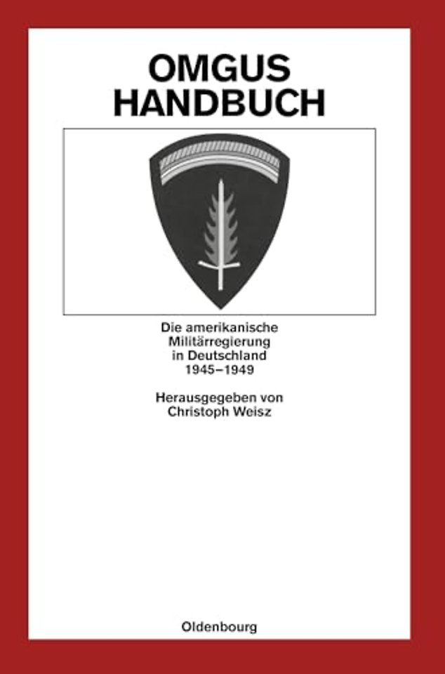 OMGUS–Handbuch – Die amerikanische Militärregierung in Deutschland 1945–1949