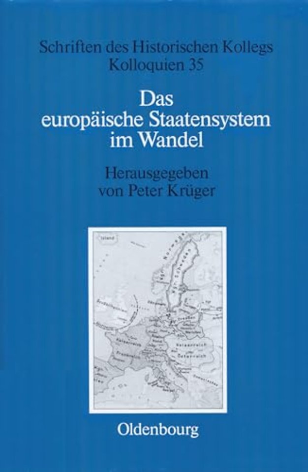 Das europäische Staatensystem im Wandel – Strukturelle Bedingungen und bewegende Kräfte seit der Frühen Neuzeit