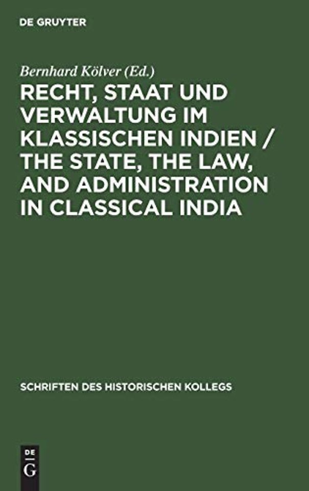 Recht, Staat und Verwaltung im klassischen Indien / The State, the Law, and Administration in Classical India