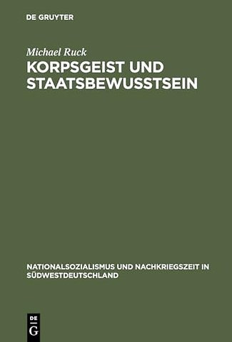 Korpsgeist und Staatsbewuβtsein – Beamte im deutschen Südwesten 1928–1972