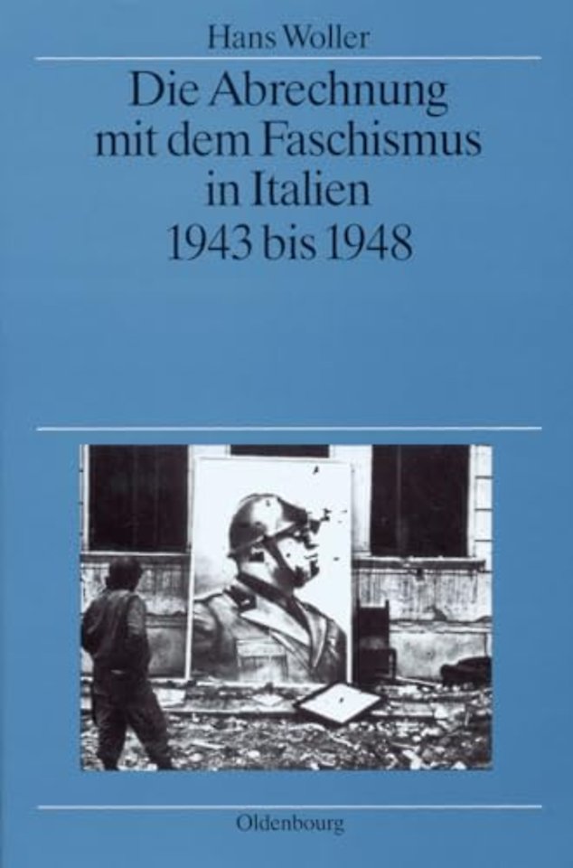 Die Abrechnung mit dem Faschismus in Italien 1943 bis 1948