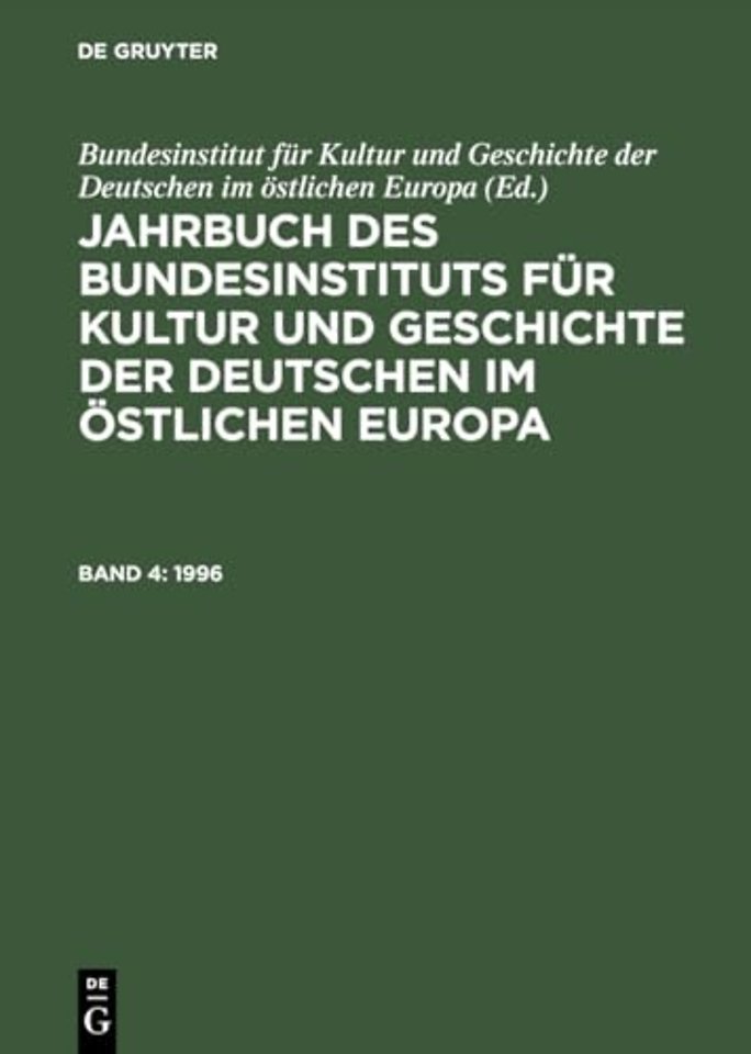 Jahrbuch des Bundesinstituts fur Kultur und Geschichte der Deutschen im ostlichen Europa, Band 4, Jahrbuch des Bundesinstituts fur Kultur und Geschichte der Deutschen im ostlichen Europa (1996)