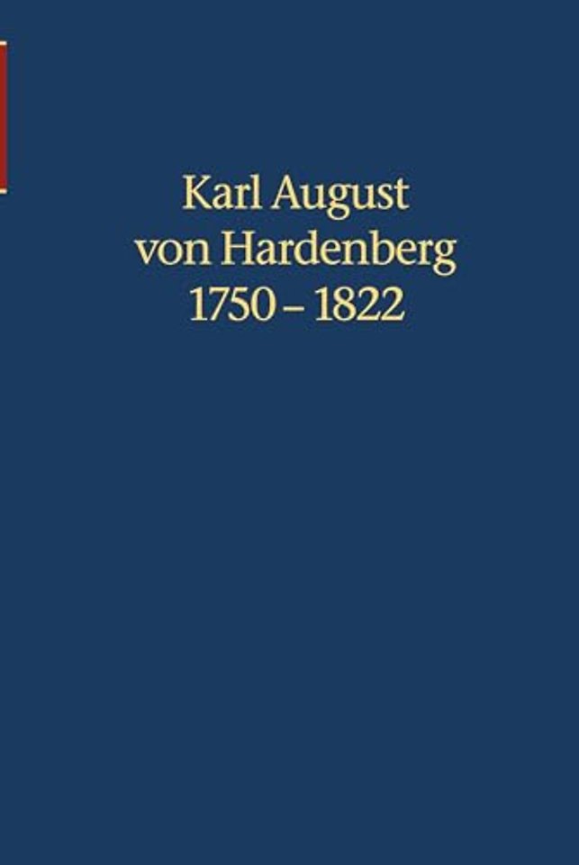 Karl August von Hardenberg 1750–1822 – Tagebücher und autobiographische Aufzeichnungen