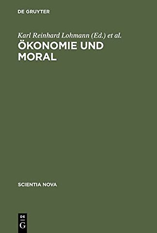 Ökonomie und Moral – Beiträge zur Theorie ökonomischer Rationalität