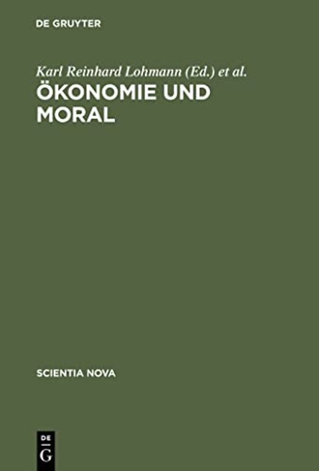Ökonomie und Moral – Beiträge zur Theorie ökonomischer Rationalität