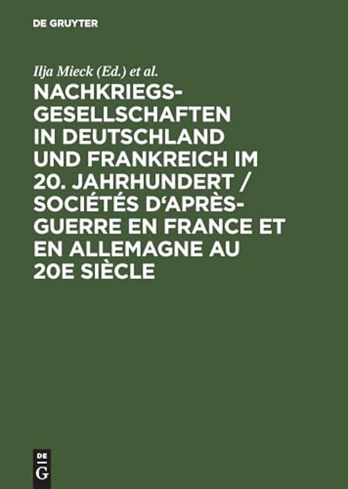 Nachkriegsgesellschaften in Deutschland und Frankreich im 20. Jahrhundert / Sociétés d`après–guerre en France et en Allemagne au 20e si