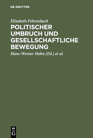 Politischer Umbruch und gesellschaftliche Bewegu – Ausgewählte Aufsätze zur Geschichte Frankreichs und Deutschlands im 19. Jahrhundert