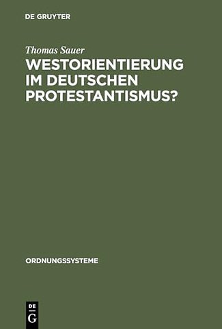 Westorientierung im deutschen Protestantismus? – Vorstellungen und Tätigkeit des Kronberger Kreises