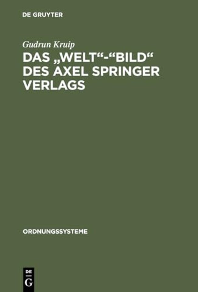 Das "Welt"–"Bild" des Axel Springer Verlags – Journalismus zwischen westlichen Werten und deutschen Denktraditionen