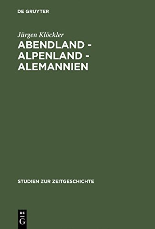 Abendland – Alpenland – Alemannien – Frankreich und die Neugliederungsdiskussion in Südwestdeutschland 1945–1947